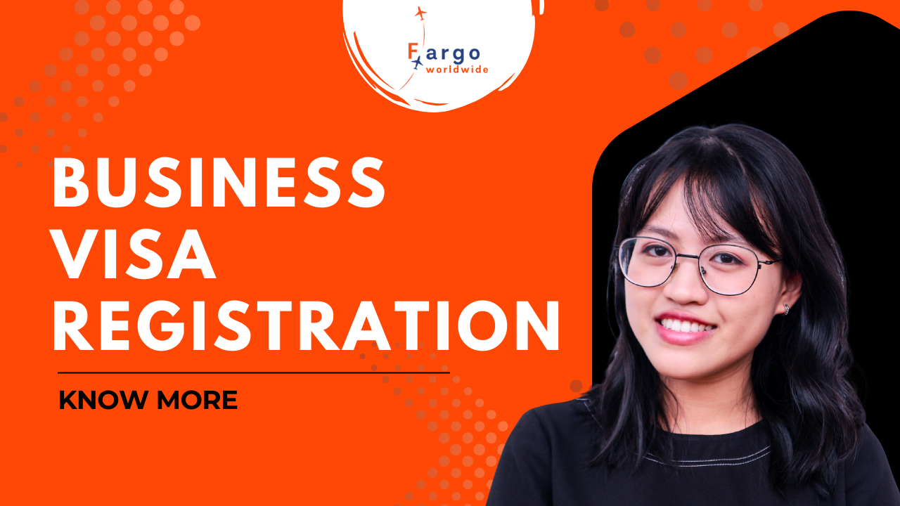 Business Visa Registration | Fargoworldwide