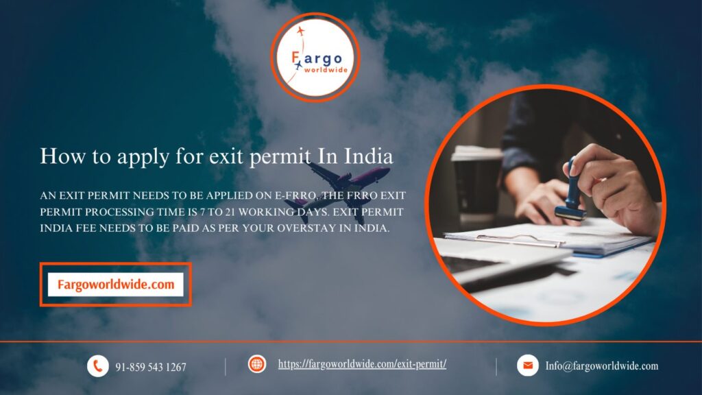 Exit Permit | How to Apply for Exit Permit In India | Fargoworldwide