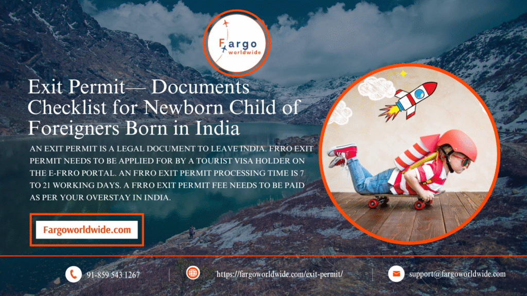 Exit Permit — Documents Checklist for Newborn Child of Foreigners Born in India | Fargoworldwide