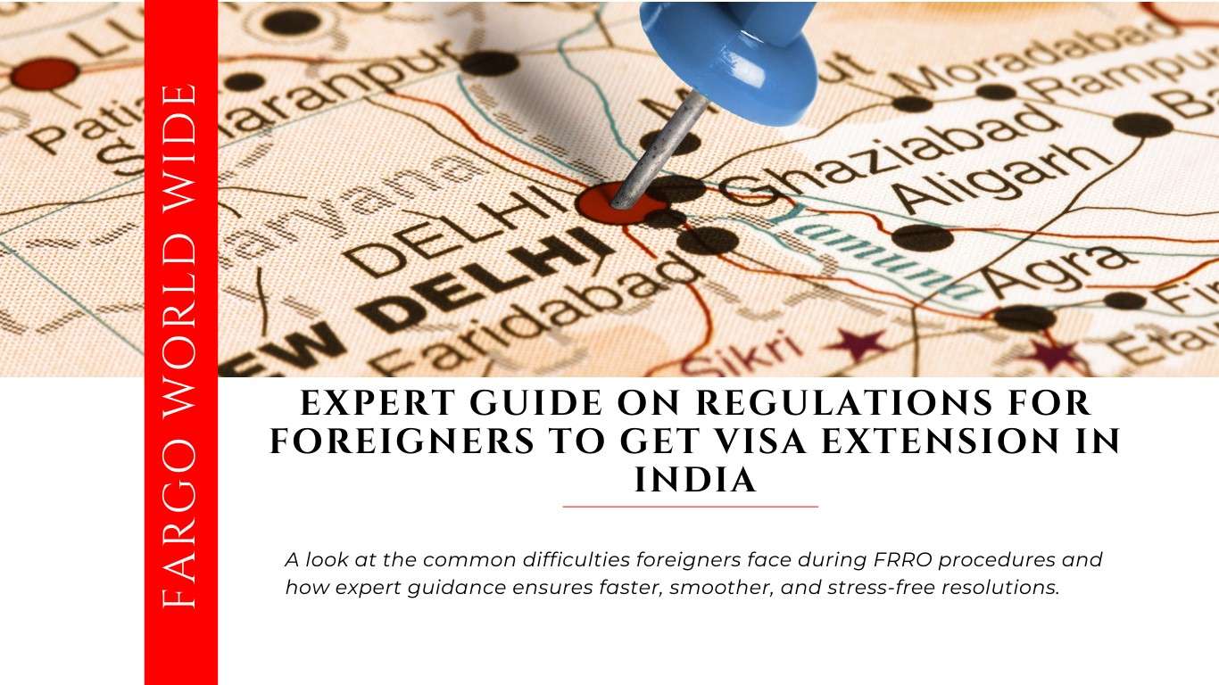 Regulations Applicable to Foreigners in India | Fargoworldwide